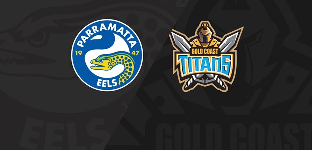 Full Match Replay: Eels v Titans - Round 21