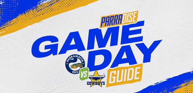 Game Day Guide - Eels v Cowboys, Round Eight