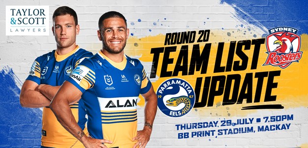 Team List Update - Roosters v Eels, Round 20