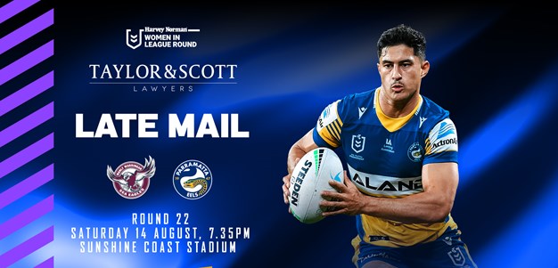 Late Mail - Sea Eagles v Eels, Round 22