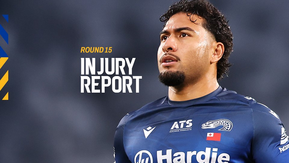 NRL Injury Report: Round 15