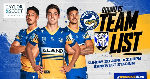 Team List - Eels v Bulldogs, Round 15 | Eels