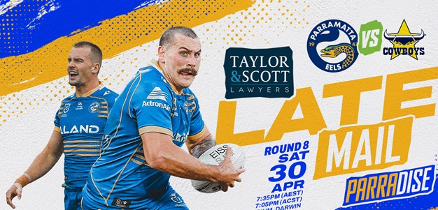 Late Mail - Eels v Cowboys, Round Eight