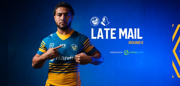 NRL Late Mail: Round 6