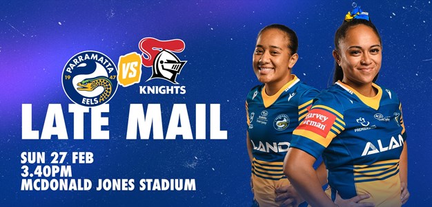 Late Mail - Knights v Eels, Round One