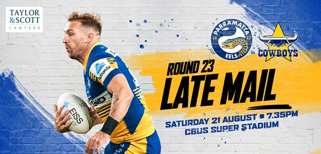 Late Mail - Eels v Cowboys, Round 23