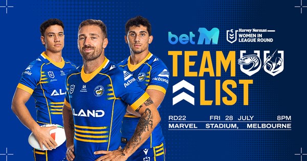 NRL Team List: Round 22 | Eels