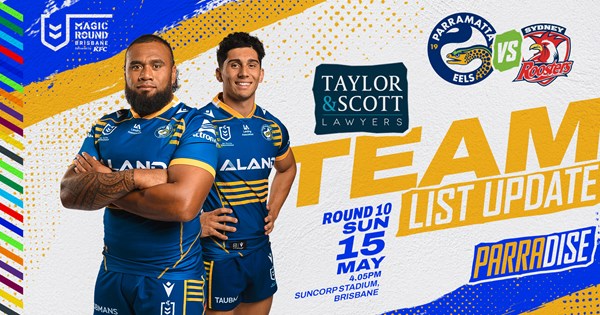 Team List Update - Roosters v Eels, Round Ten | Eels