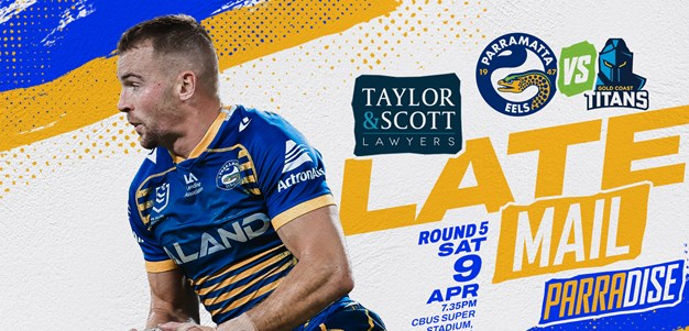 Late Mail - Titans v Eels, Round Five