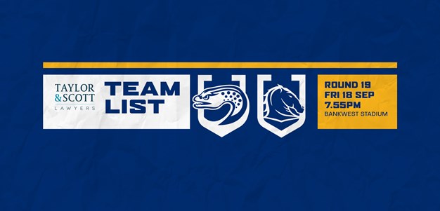 Team List: Eels v Broncos, Round 19