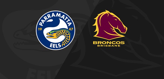 Full Match Replay: Eels v Broncos - Round Seven